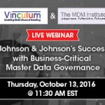 Vinculum and The MDM Institute Webinar: J&J’s Success with Business-Critical Master Data Governance